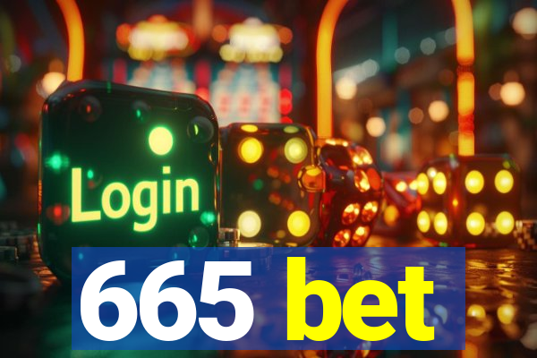 665 bet